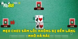 Mẹo Chơi Sâm Lốc Không Bị Đền Làng nhờ xả rác