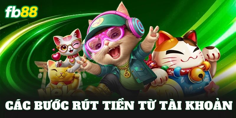 FB88 16 Các bước rút tiền từ tài khoản