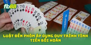 Luật Đền Phỏm áp dụng quy trình tính tiền bồi hoàn