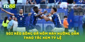 Soi Kèo Bóng Đá Hôm Nay hướng dẫn thao tác xem tỷ lệ